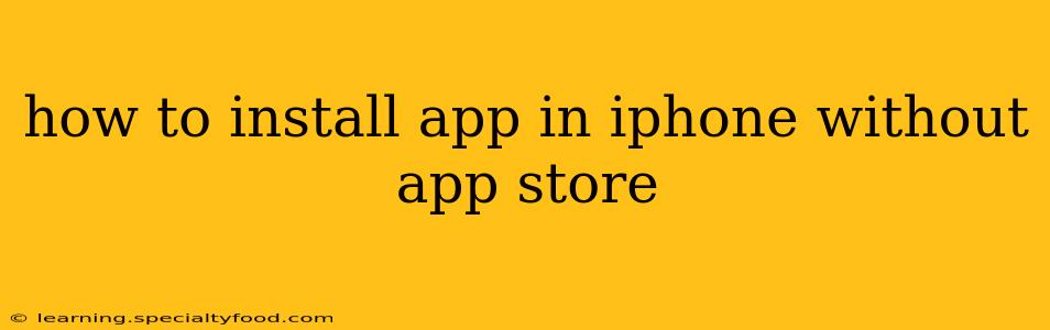how to install app in iphone without app store