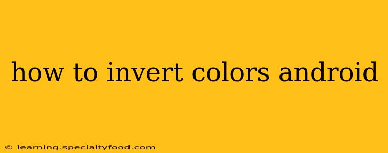 how to invert colors android