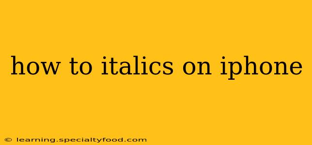 how to italics on iphone