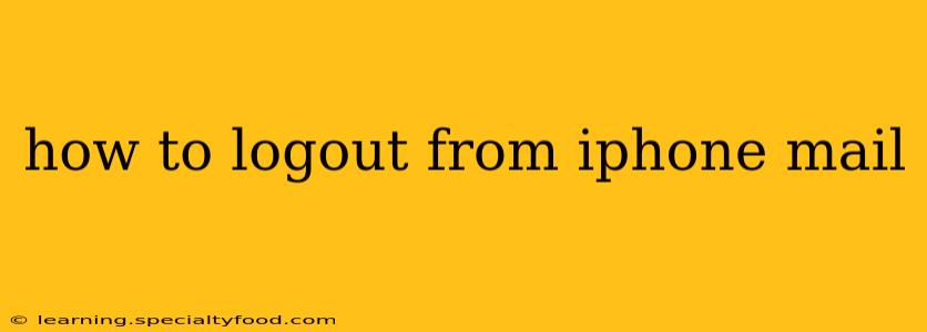 how to logout from iphone mail
