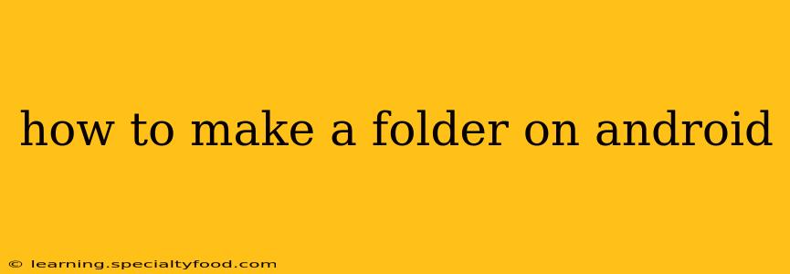 how to make a folder on android