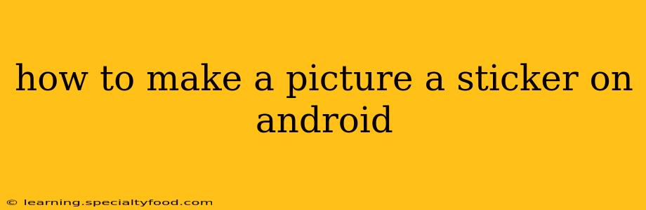 how to make a picture a sticker on android