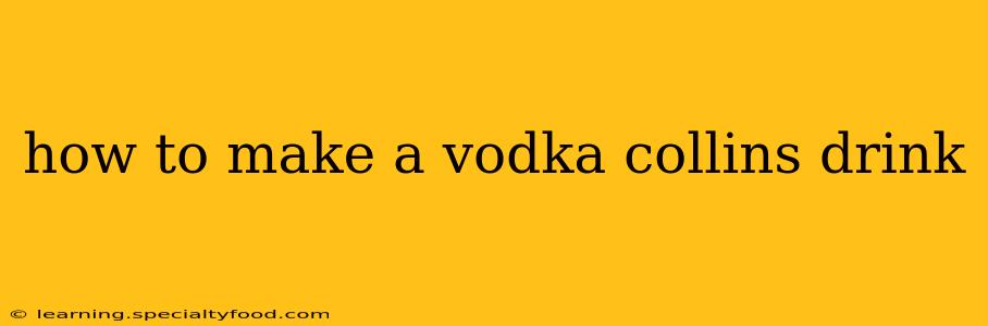 how to make a vodka collins drink