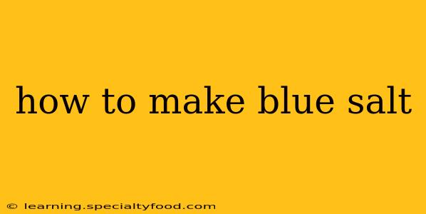 how to make blue salt