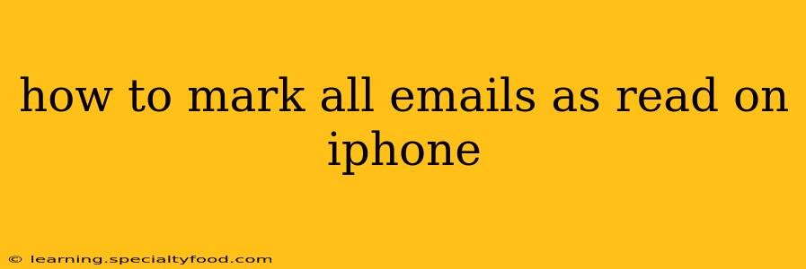 how to mark all emails as read on iphone