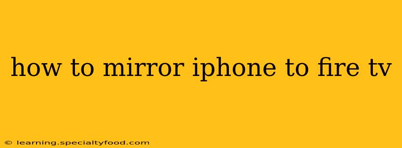how to mirror iphone to fire tv
