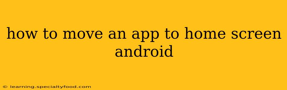 how to move an app to home screen android