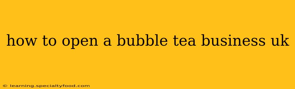 how to open a bubble tea business uk