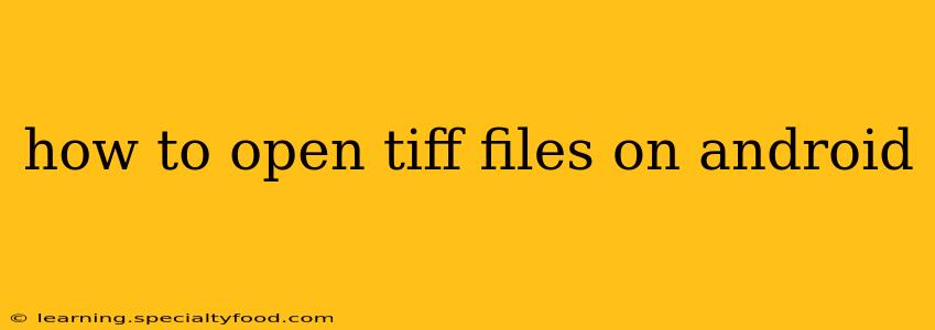 how to open tiff files on android