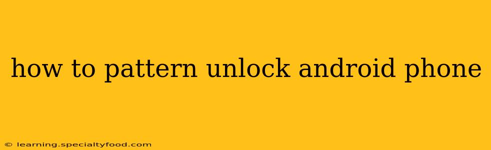 how to pattern unlock android phone