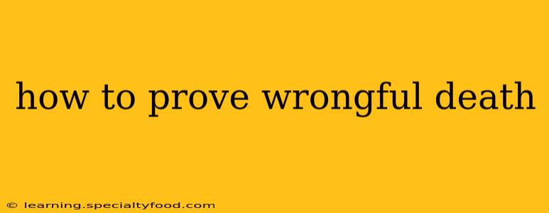 how to prove wrongful death