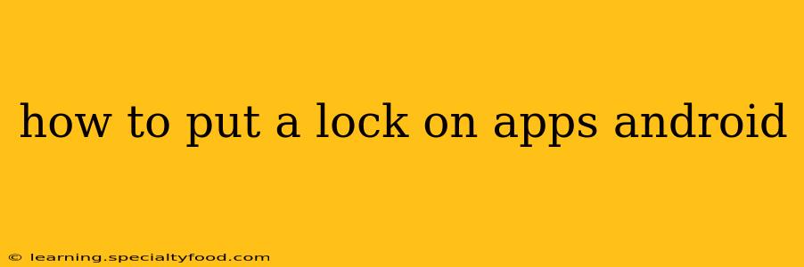 how to put a lock on apps android
