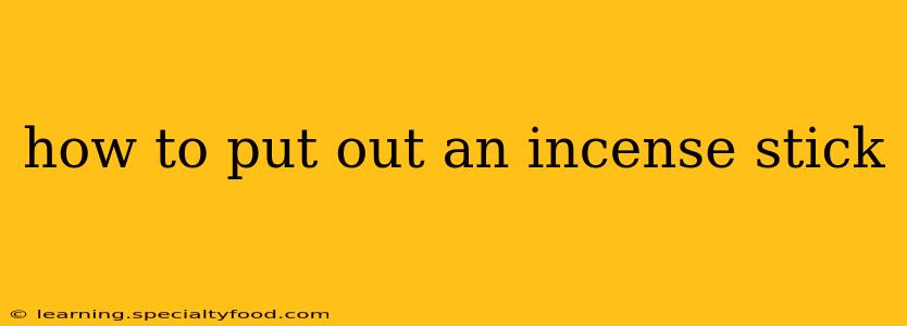 how to put out an incense stick