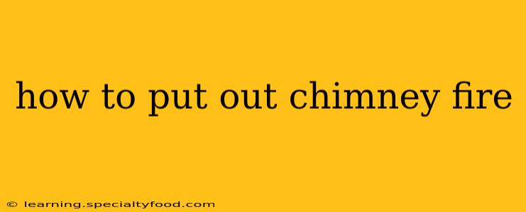 how to put out chimney fire