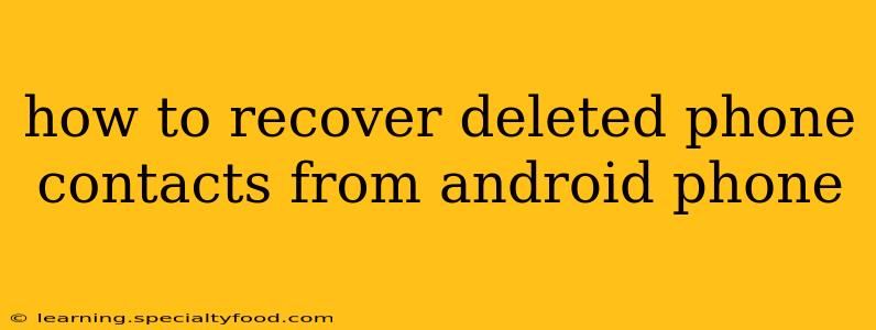 how to recover deleted phone contacts from android phone