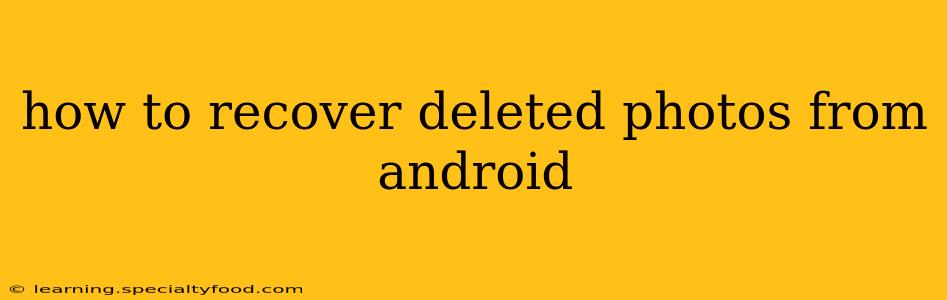 how to recover deleted photos from android