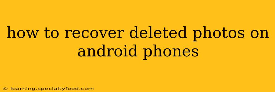 how to recover deleted photos on android phones