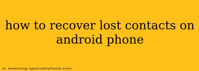 how to recover lost contacts on android phone