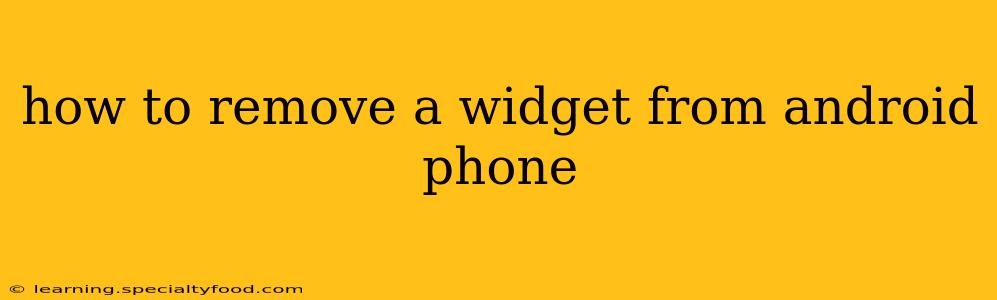 how to remove a widget from android phone