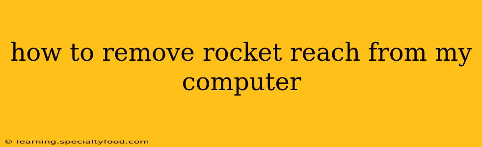 how to remove rocket reach from my computer