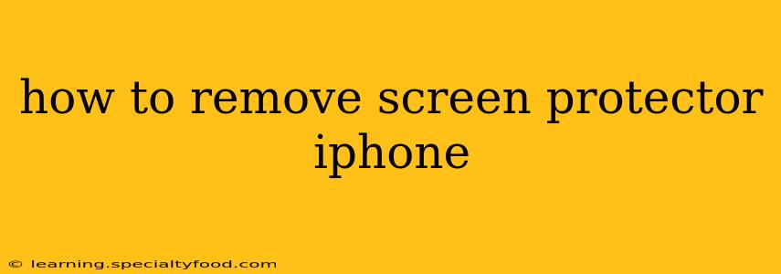how to remove screen protector iphone