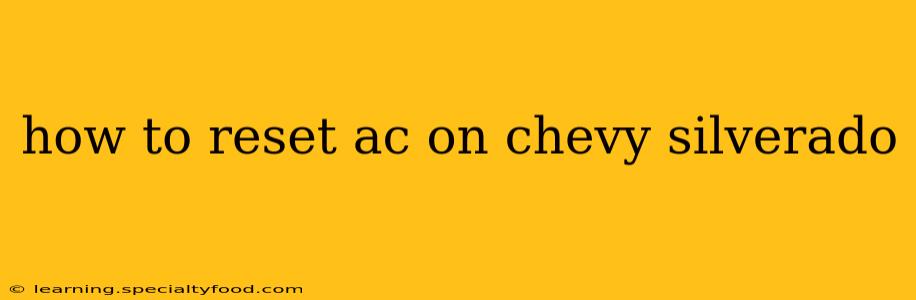 how to reset ac on chevy silverado
