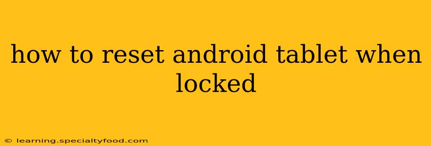 how to reset android tablet when locked