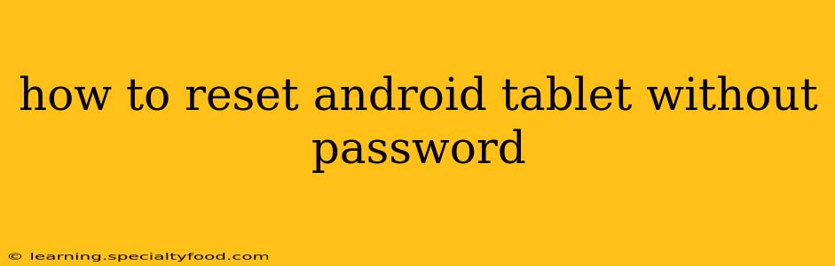 how to reset android tablet without password