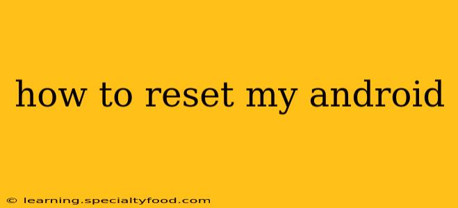how to reset my android