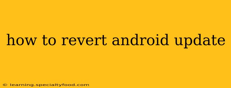 how to revert android update