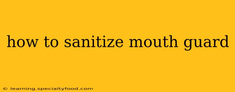 how to sanitize mouth guard