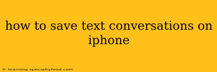 how to save text conversations on iphone