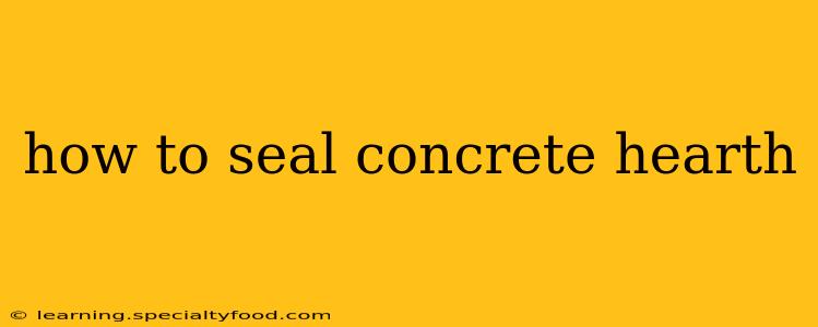 how to seal concrete hearth