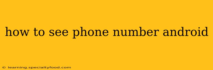 how to see phone number android