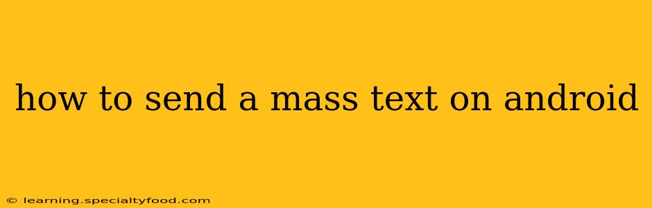 how to send a mass text on android