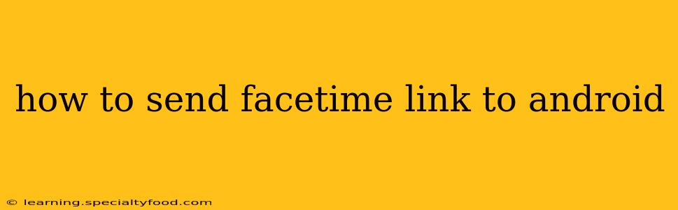 how to send facetime link to android