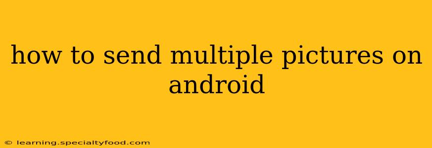 how to send multiple pictures on android
