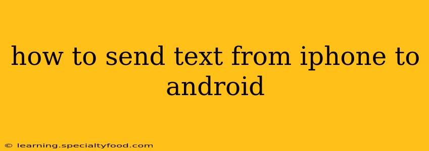 how to send text from iphone to android