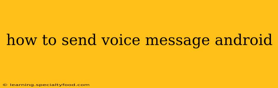 how to send voice message android