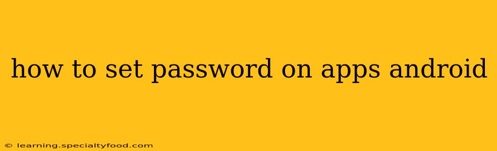 how to set password on apps android