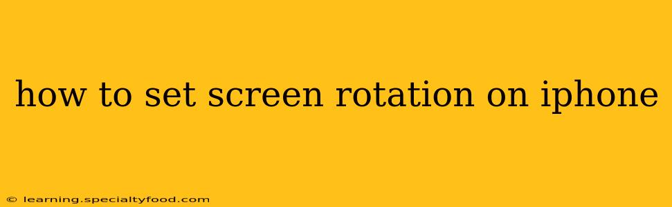 how to set screen rotation on iphone