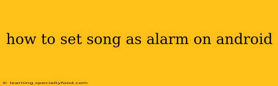 how to set song as alarm on android