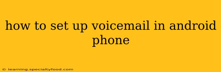 how to set up voicemail in android phone