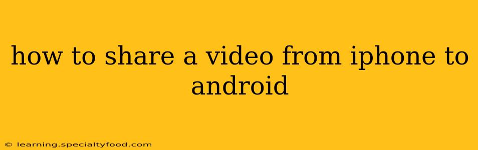 how to share a video from iphone to android