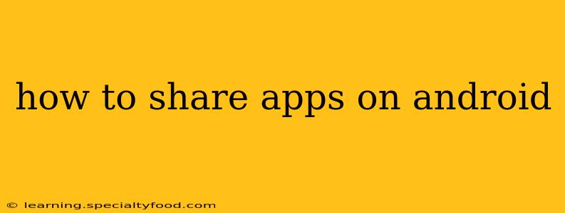 how to share apps on android