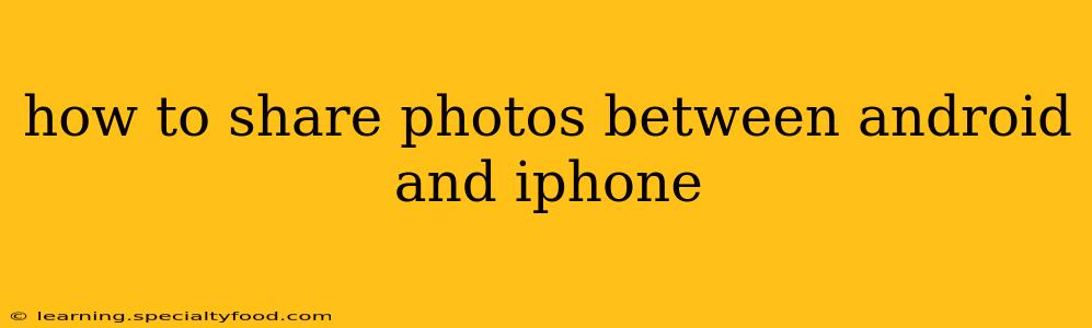 how to share photos between android and iphone