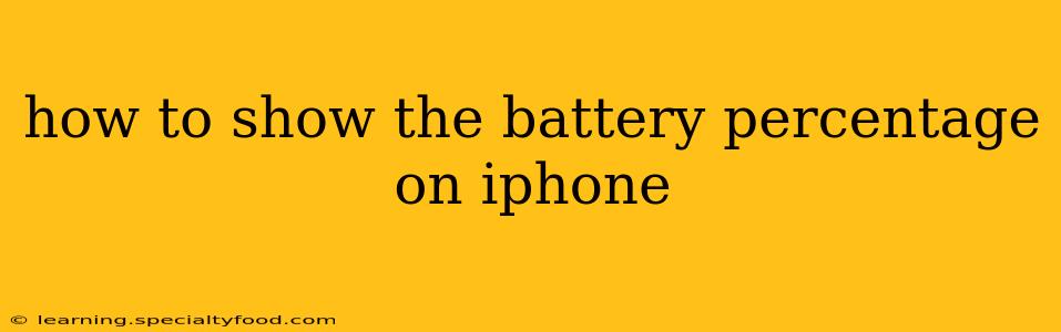 how to show the battery percentage on iphone