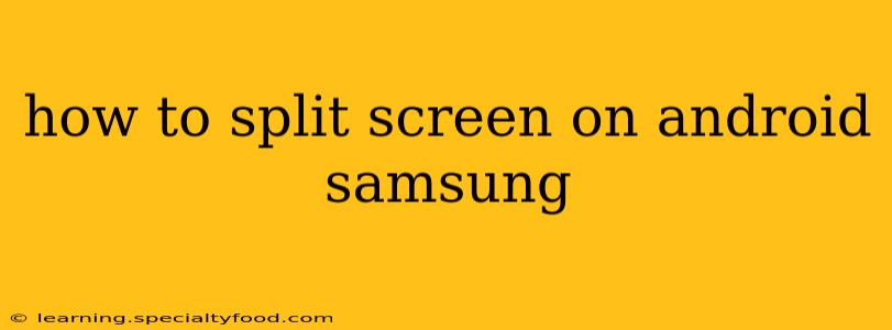 how to split screen on android samsung