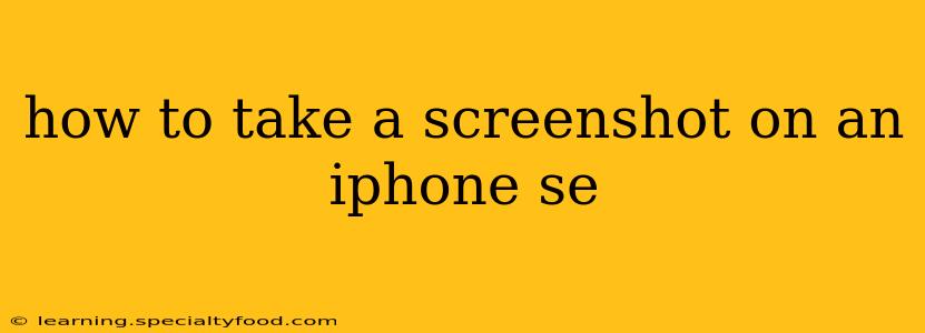 how to take a screenshot on an iphone se