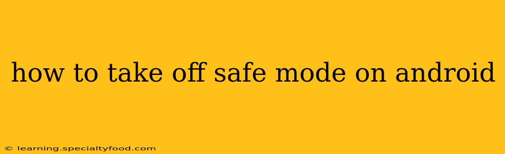 how to take off safe mode on android